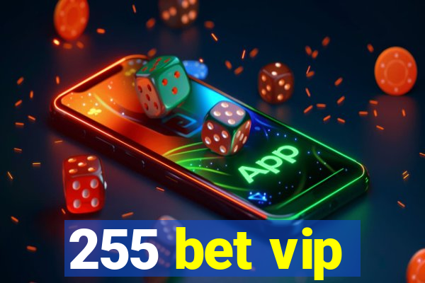 255 bet vip